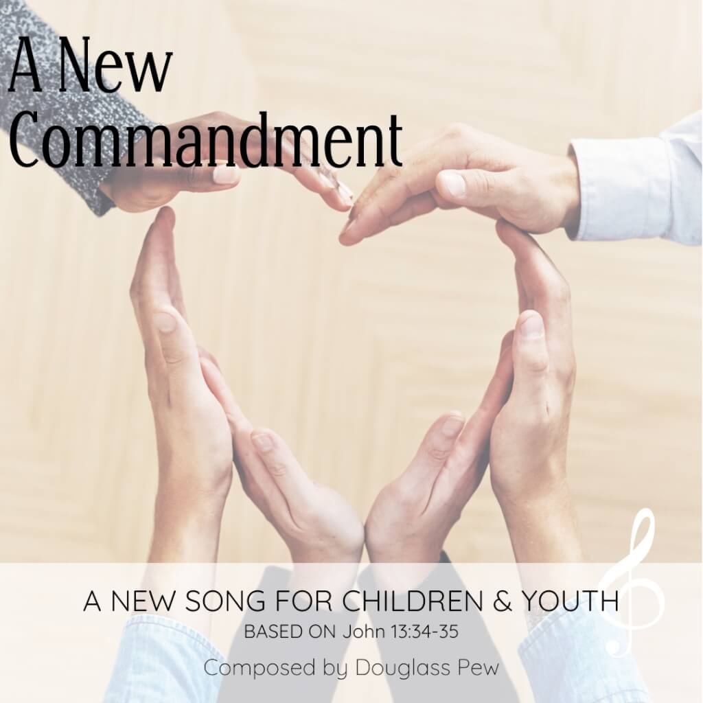 A New Commandment – A New Song for Children & Youth Inspired by John 13 ...